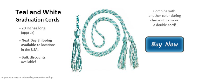 Wear Teal and White Honor Cords at Graduation